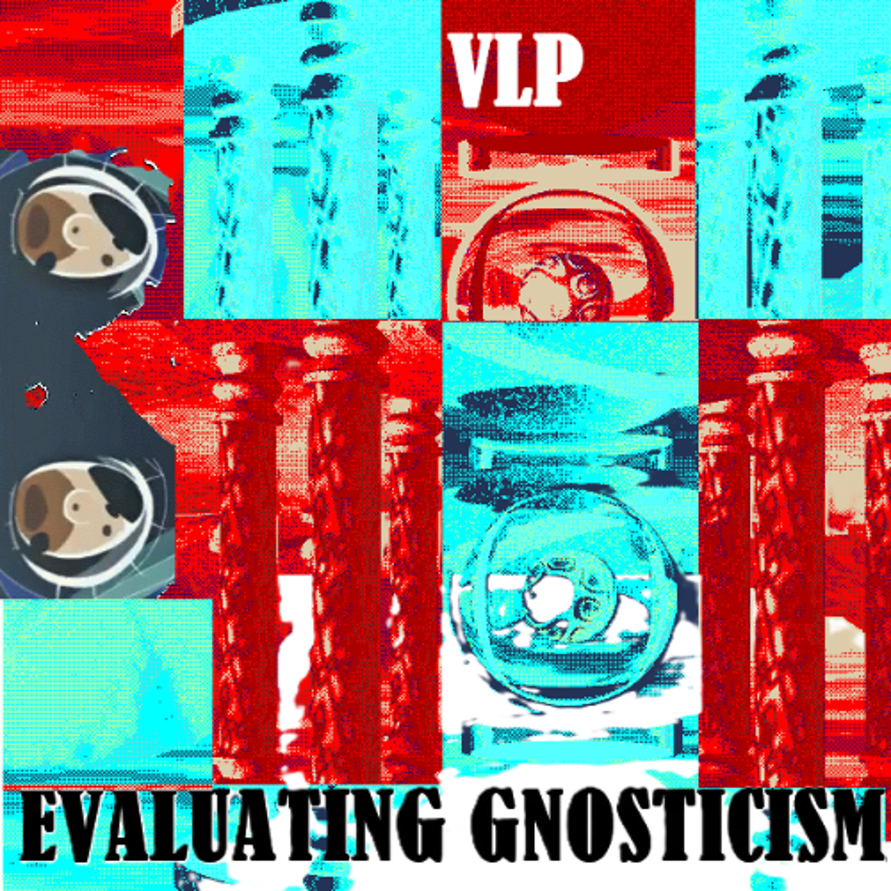 Evaluating Gnosticism Pt.48 - A Dangerous gNeurotype episode artwork