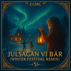 Julsagan vi bär (Winter Festival Remix)
