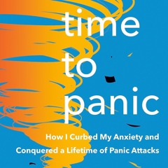 EPUB No Time to Panic: How I Curbed My Anxiety and Conquered a Lifetime of Panic