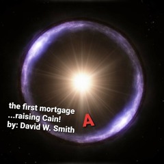 the first mortgage: A raising Cain!