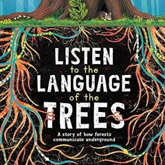 [READ] EBOOK 📄 Listen to the Language of the Trees: A story of how forests communica