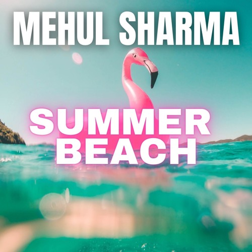 No Copyright "SUMMER CHILL" Background Music - SUMMER BEACH (Prod.Mehul ShaRma)