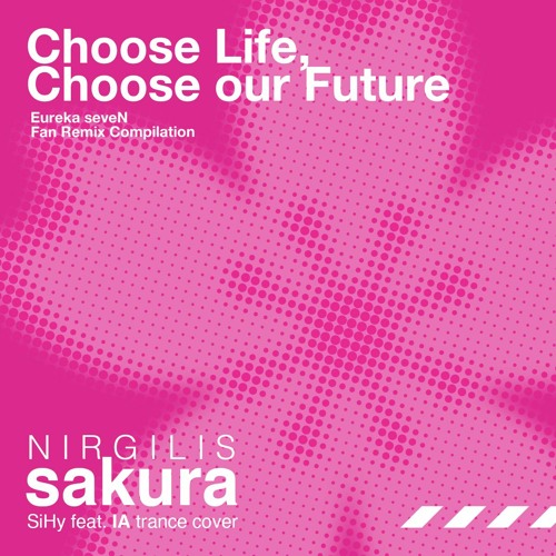 NIRGILIS - sakura (SiHy feat. IA trance cover)