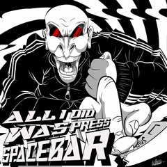 THE DISSIDENT - ALL I DID WAS PRESS A SPACEBAR (VIP)