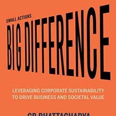 FREE PDF 💑 Small Actions, Big Difference: Leveraging Corporate Sustainability to Dri