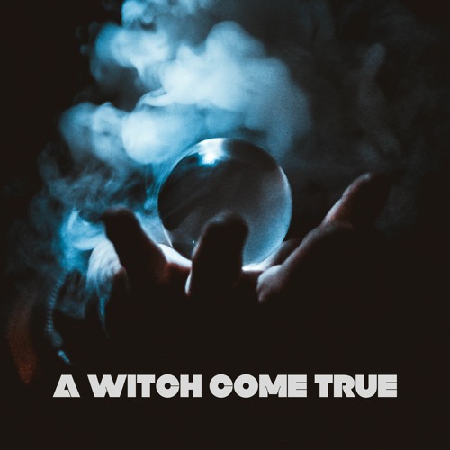 A Witch Come True