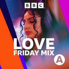 Love Friday Mix - BBC Asian Network