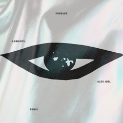 Labrinth - Forever (Alex Joel Remix)