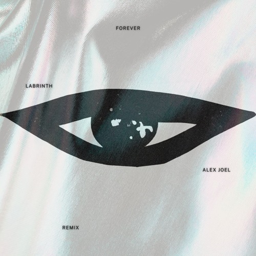 Labrinth - Forever (Alex Joel Remix)
