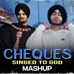 CHEQUES X SINGED TO GOD -- MASHUP _ CHEQUES MASHUP _ Sidhu Moose wala   Shubh _ Dj Robby