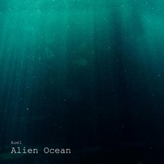 AUEL - Alien Ocean
