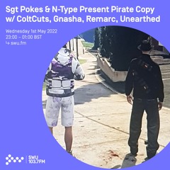 Sgt Pokes & N-Type Present Pirate Copy w/ Coltcuts, Gnasha, Remarc, Unearthed EP 5