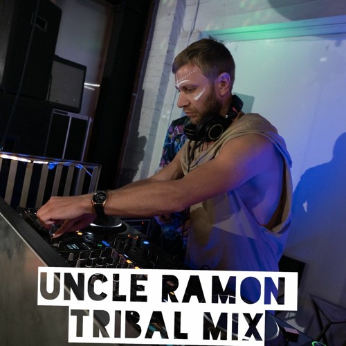 Uncle Ramon - Tribal Mix