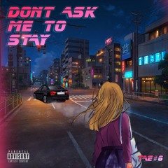 Tae#6 - Don’t ask Me To Stay