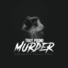 Traypound - Murder ( Prod. MoodBeatz )