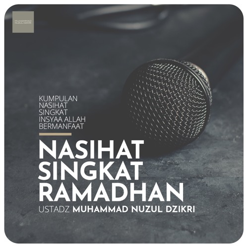 Nasihat Singkat Ramadhan 001 Baru Semangat Di Tanggal 1 Ramadhan Ustadz Muhammad Nuzul Dzikri By Muhammad Nuzul Dzikri