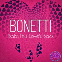 Bonetti - Baby This Loves Back (Original Mix)