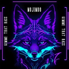 Nojindo - Gimme That Bass