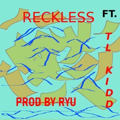 Reckless The Latino Kidd Prod By Ryu