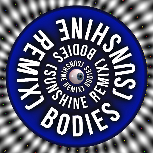 Bodies (Sunshine Remix)