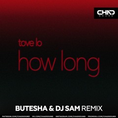 Tove Lo - How Long (Butesha & DJ SAM Remix) Radio Edit