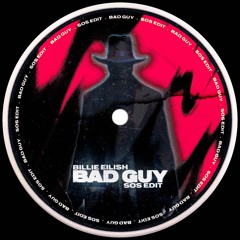 Bad Guy - SOS Edit