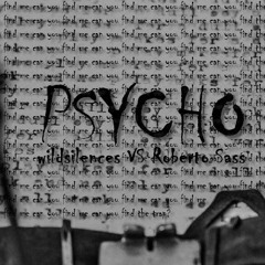 Roberto Sass - Psycho (Wildsilences Vocal Rework)