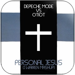 Depeche Mode Vs. OTIOT - Personal Jesus (J Warren Mashup)(FREE DOWNLOAD)