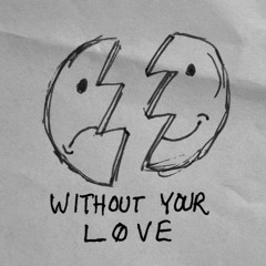 Without Your Love (174bpm)