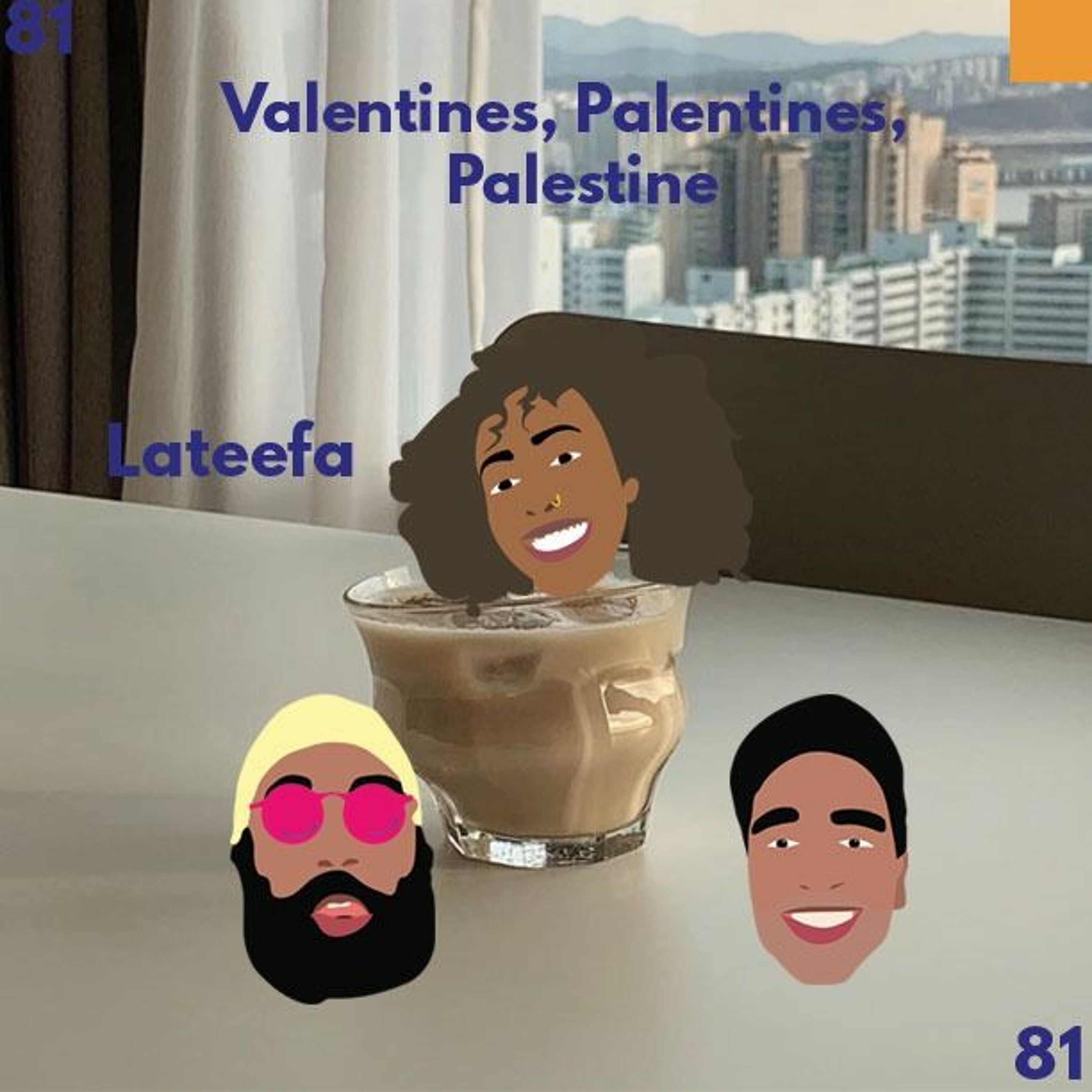 High Top Flip Flops Ep 81 Valentines, Palentines, Palestine ft. Lateefa