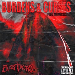 Burdens & Curses [feat. Numb$kull]