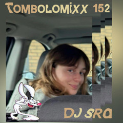 TOMBOLOMIXX 152 - DJ SRA