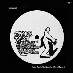 exclusive | Inner West - The Blueprint | Portal Records