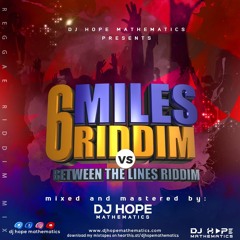 Six Miles Riddim vs Between The Lines Riddim - Mixtape