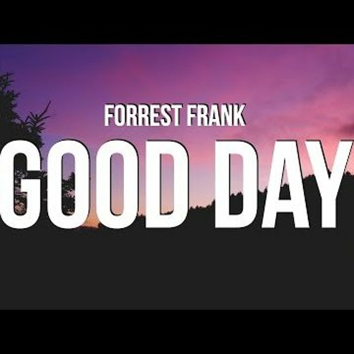 Forrest Frank - Good Day (A Tony Phoenix ReWork)