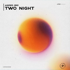 Ander (BR) - Two Night (Extended Mix)