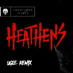 twenty one pilots - Heathens (ÜGLE Remix)(WIP)
