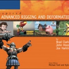 FREE KINDLE 📝 Inspired 3D Advanced Rigging and Deformations by  Brad Clark,John Hood
