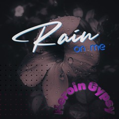 Rain on Me