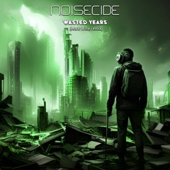 Noisecide - Wasted Years (Mark Wise Remix)