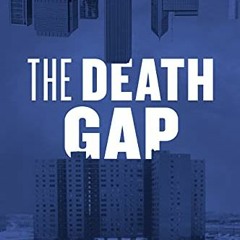 Read ❤️ PDF The Death Gap: How Inequality Kills by  MD Ansell,Lori E. Lightfoot,David A. Ansell