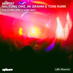 HABITAT with YUNG_OMZ, AK GRAMM & TONE RARRI - 20 December 2022