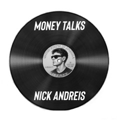 Money Talks (Nick Andreis Remix FREE DL)