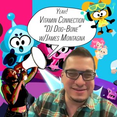 Yeah! - 08 - Vitamin Connection - DJ Dog-Bone - With Special Guest James Montagna Of WayForward