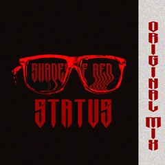 Shades Of Red - STATUS (Original Mix) [FREE DOWNLOAD]