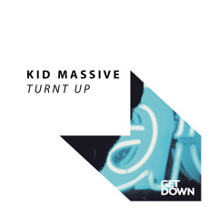 Kid Massive - Turnt Up [OUT NOW]