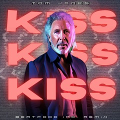 Tom Jones & Art Of Noise - Kiss ☕️ [BEATFOOD INC.]