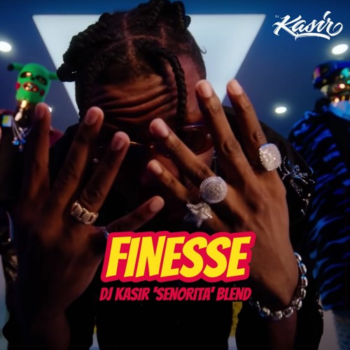 Pheelz & BNXN - Finesse (DJ Kasir 'Senorita' Blend)