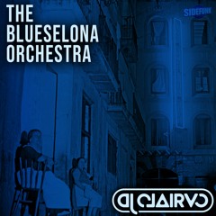 DJ Clairvo - The Blueselona Orchestra