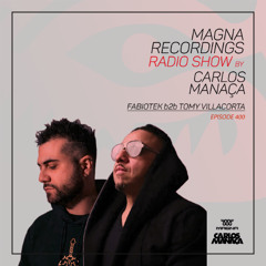 Magna Recordings Radio Show 400 | FabioTek b2b Tomy Villacorta (Montreal) Canada